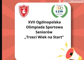 TRZECI WIEK NA START!           XVII Ogólnopolska Olimpiada Sportowa Seniorów