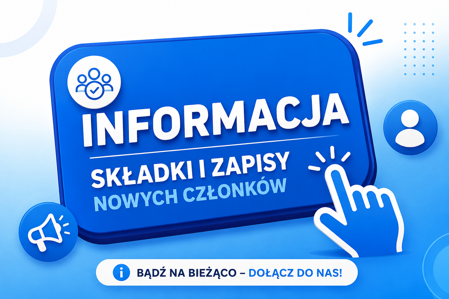 Informacja - Składki i zapisy nowych członków